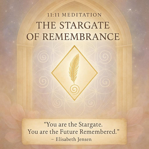 11:11 Stargate Meditation: The Future Remembered